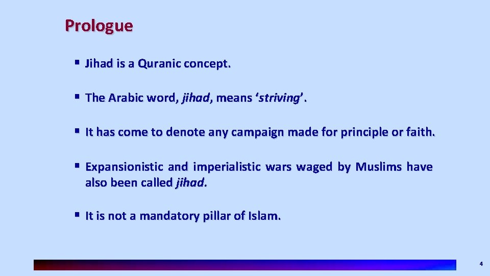 Prologue § Jihad is a Quranic concept. § The Arabic word, jihad, means ‘striving’.