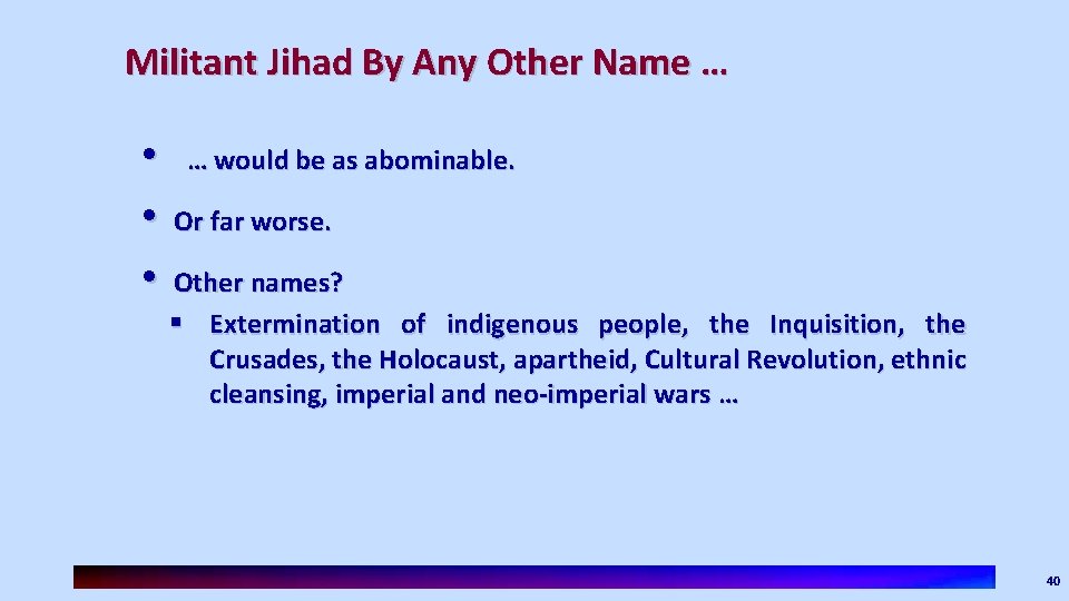 Militant Jihad By Any Other Name … • • • … would be as