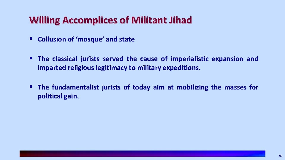 Willing Accomplices of Militant Jihad § Collusion of ‘mosque’ and state § The classical