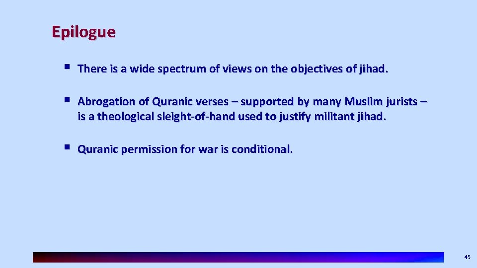 Epilogue § There is a wide spectrum of views on the objectives of jihad.