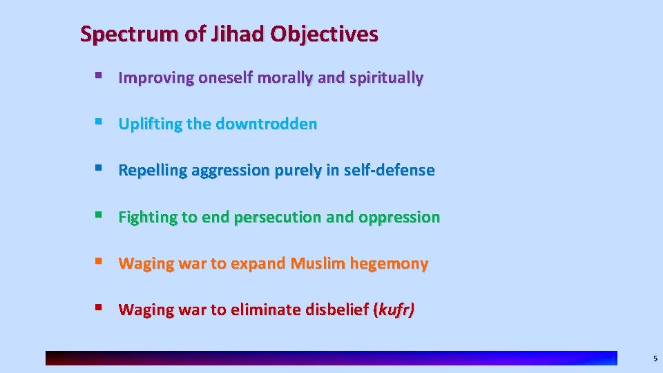 Spectrum of Jihad Objectives § Improving oneself morally and spiritually § Uplifting the downtrodden