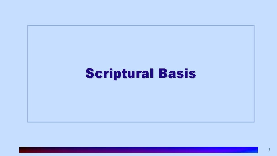 Scriptural Basis 7 