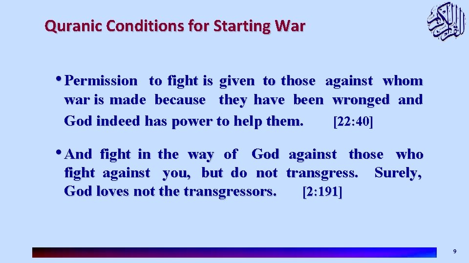 Quranic Conditions for Starting War • Permission to fight is given to those against