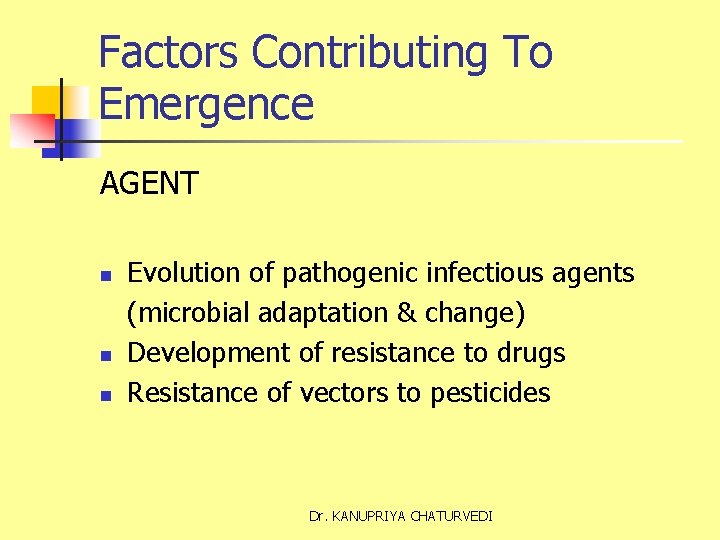 Factors Contributing To Emergence AGENT n n n Evolution of pathogenic infectious agents (microbial