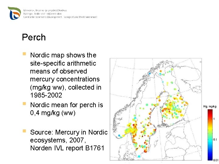 Perch § § § Nordic map shows the site-specific arithmetic means of observed mercury