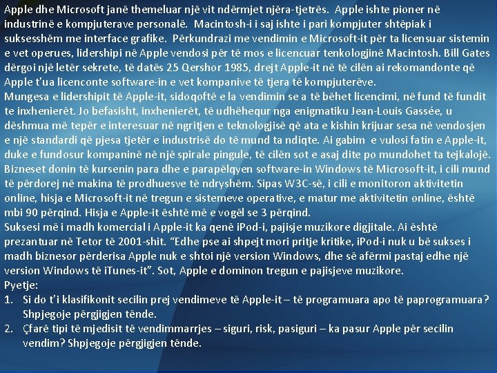 Apple dhe Microsoft janë themeluar një vit ndërmjet njëra-tjetrës. Apple ishte pioner në industrinë