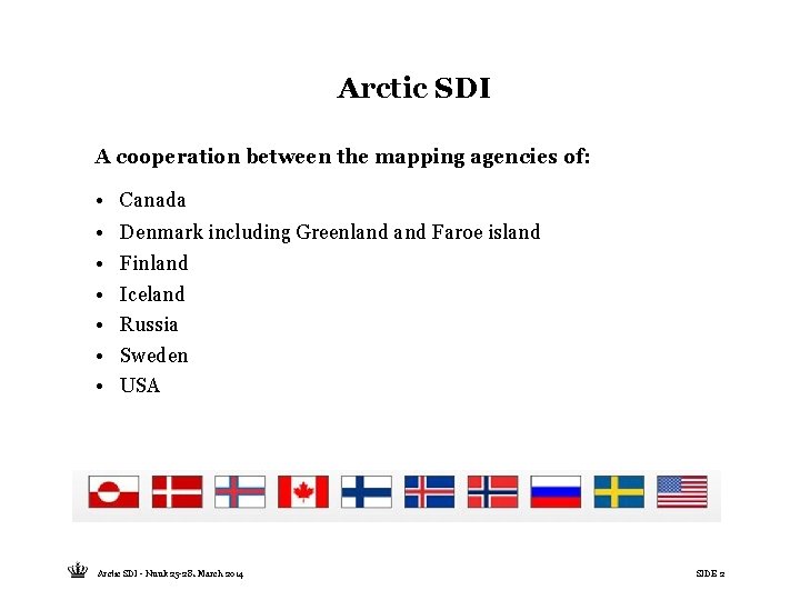 Arctic SDI A cooperation between the mapping agencies of: • Canada • • •