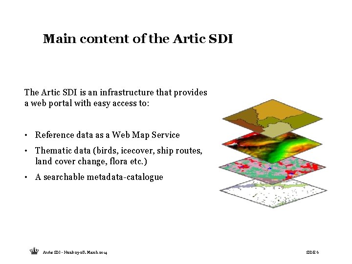 Main content of the Artic SDI The Artic SDI is an infrastructure that provides