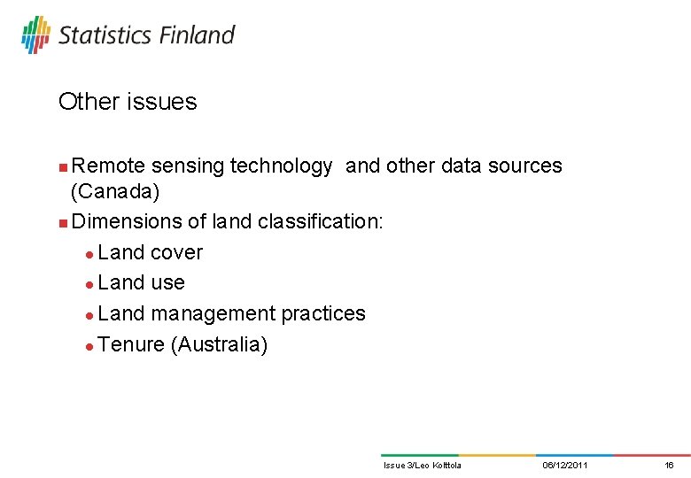 Other issues Remote sensing technology and other data sources (Canada) n Dimensions of land