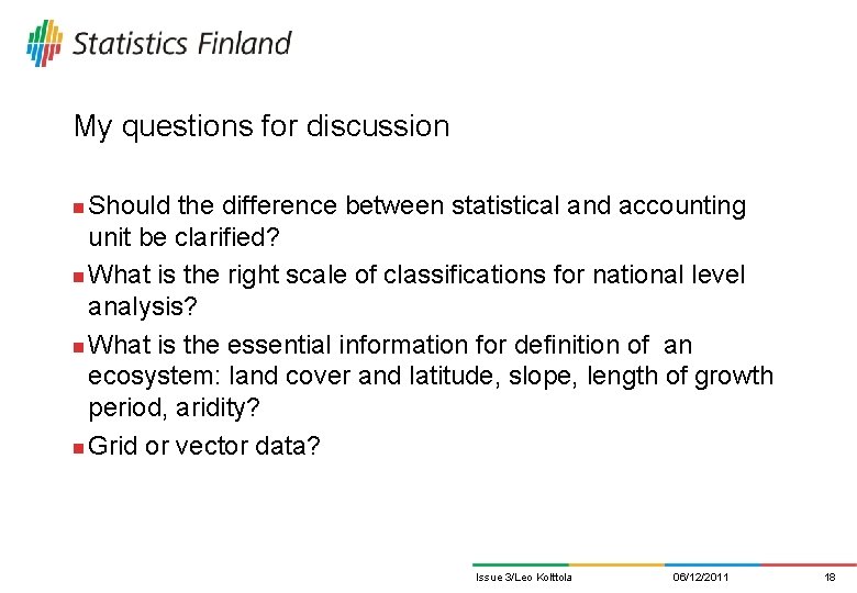 My questions for discussion Should the difference between statistical and accounting unit be clarified?