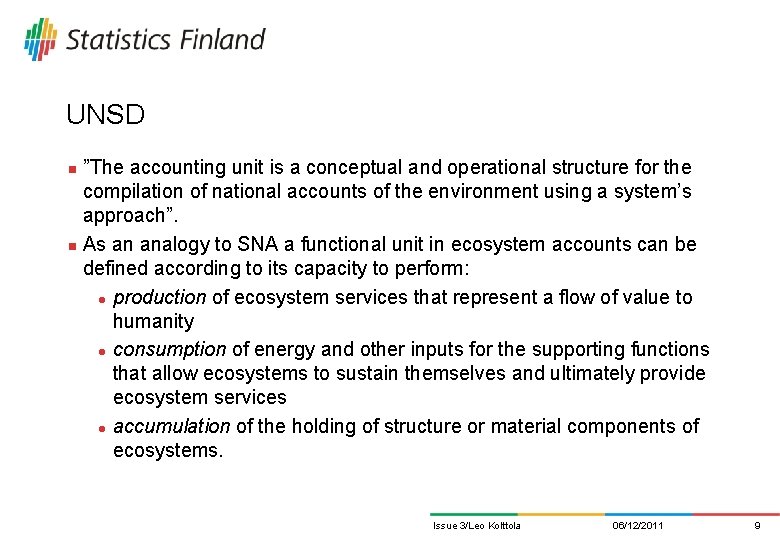 UNSD ”The accounting unit is a conceptual and operational structure for the compilation of