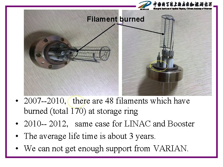 Filament burned • 2007 --2010，there are 48 filaments which have burned (total 170) at