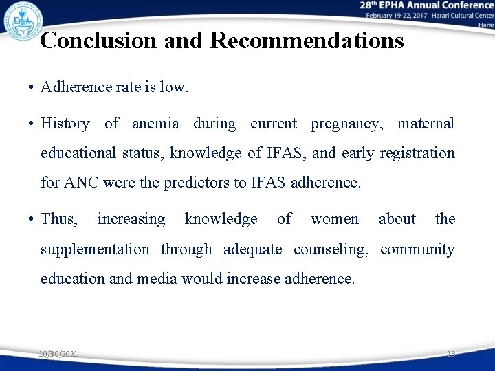 Conclusion and Recommendations • Adherence rate is low. • History of anemia during current