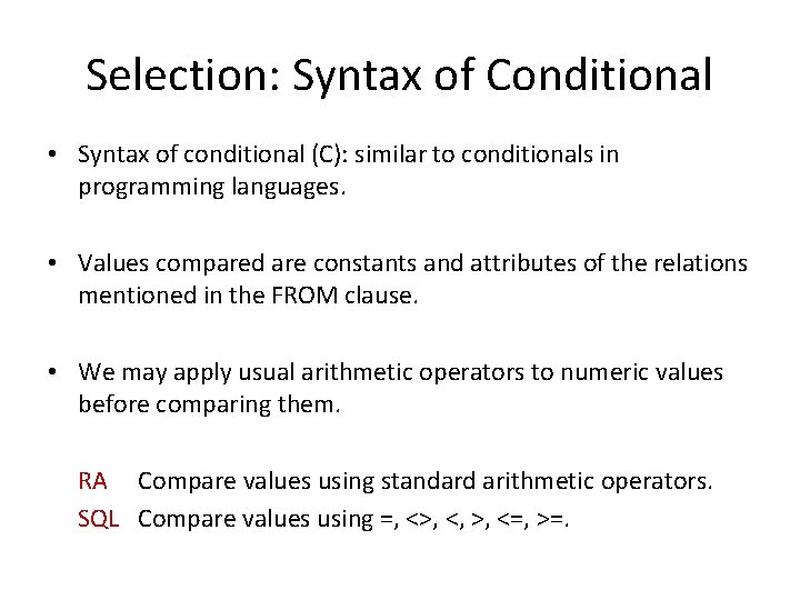 Selection: Syntax of Conditional • Syntax of conditional (C): similar to conditionals in programming