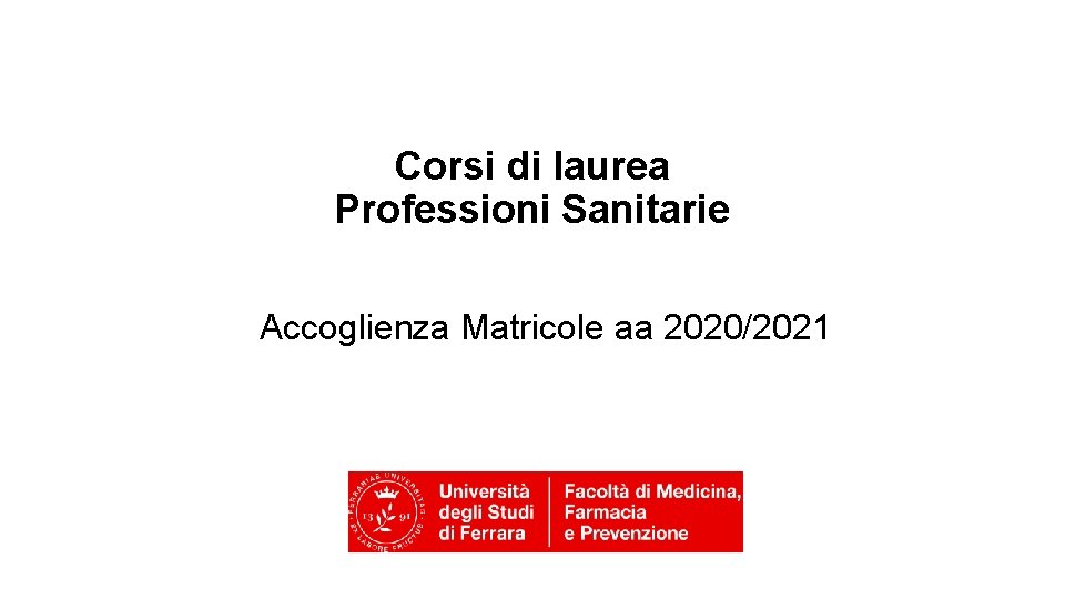 Corsi di laurea Professioni Sanitarie Accoglienza Matricole aa 2020/2021 