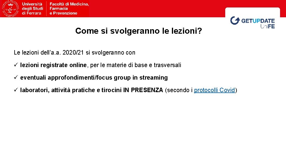 Come si svolgeranno le lezioni? Le lezioni dell’a. a. 2020/21 si svolgeranno con ü