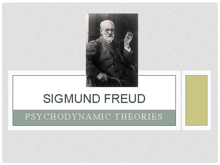 SIGMUND FREUD PSYCHODYNAMIC THEORIES 