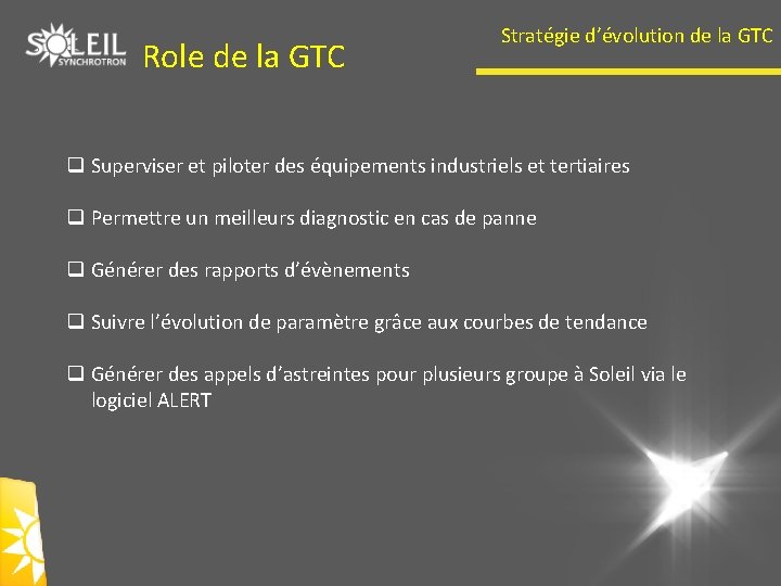 Role de la GTC Stratégie d’évolution de la GTC q Superviser et piloter des