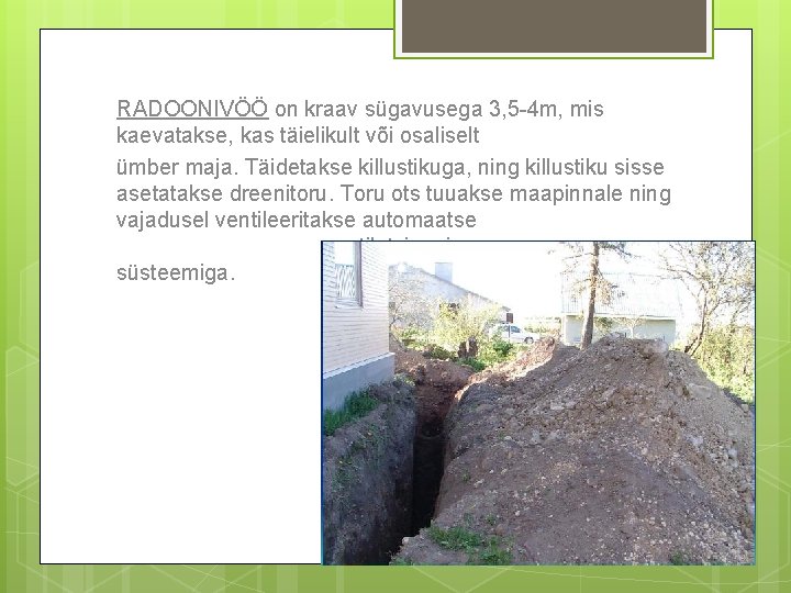 RADOONIVÖÖ on kraav sügavusega 3, 5 -4 m, mis kaevatakse, kas täielikult või osaliselt