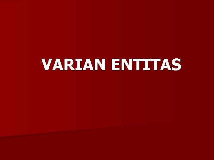 VARIAN ENTITAS 