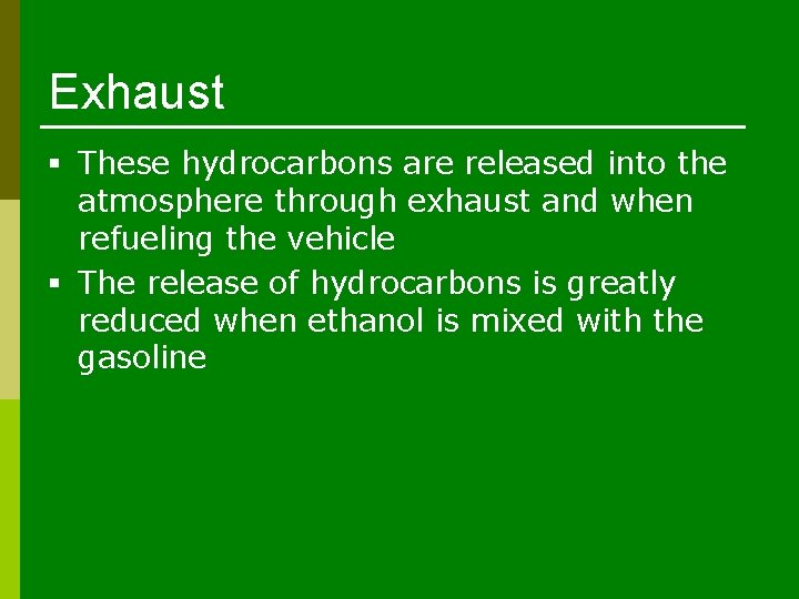 Exhaust § These hydrocarbons are released into the atmosphere through exhaust and when refueling