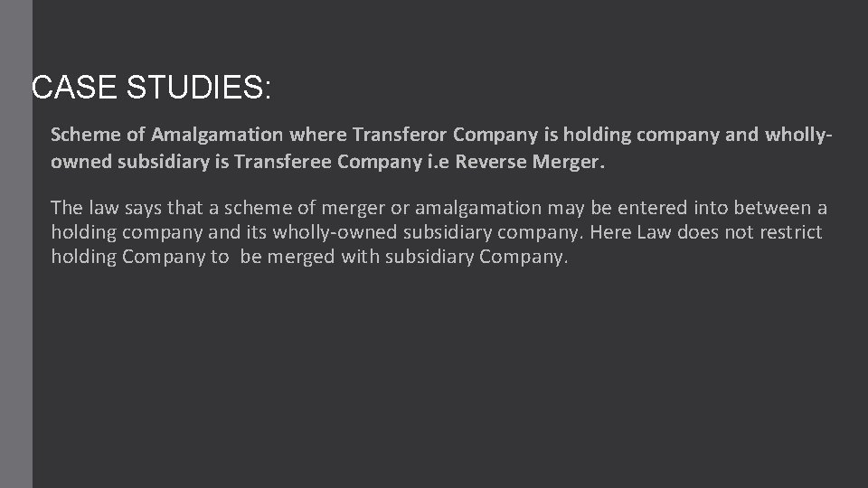 CASE STUDIES: Scheme of Amalgamation where Transferor Company is holding company and whollyowned subsidiary CASE STUDIES: Scheme of Amalgamation where Transferor Company is holding company and whollyowned subsidiary