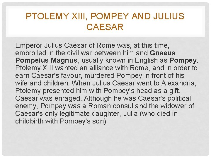 PTOLEMY XIII, POMPEY AND JULIUS CAESAR Emperor Julius Caesar of Rome was, at this