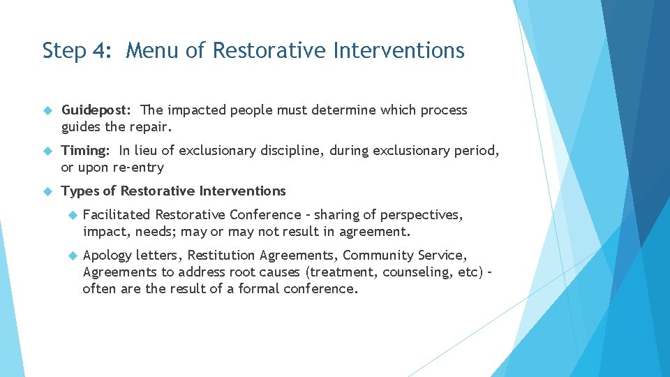 Step 4: Menu of Restorative Interventions Guidepost: The impacted people must determine which process