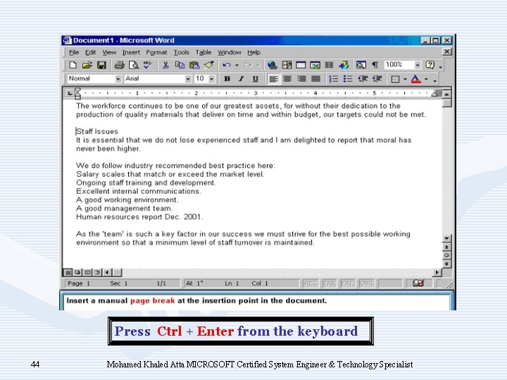 Press Ctrl + Enter from the keyboard 44 Mohamed Khaled Atta MICROSOFT Certified System