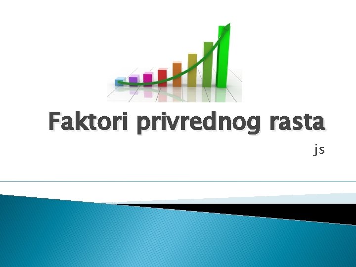 Faktori privrednog rasta js 