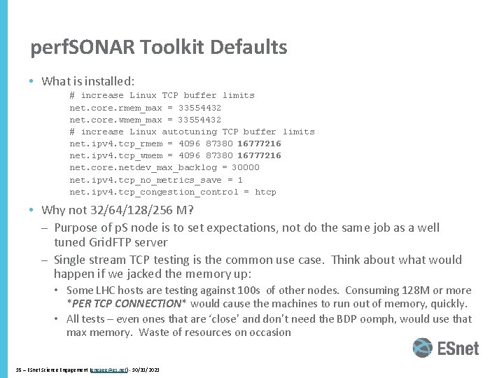 perf. SONAR Toolkit Defaults • What is installed: # increase Linux TCP buffer limits