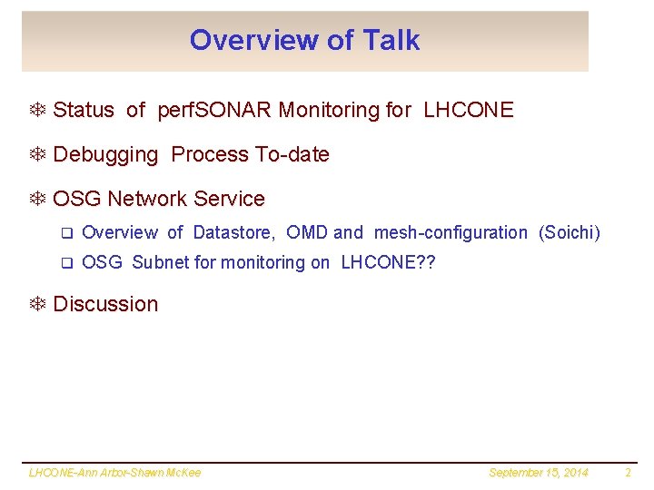 Overview of Talk T Status of perf. SONAR Monitoring for LHCONE T Debugging Process