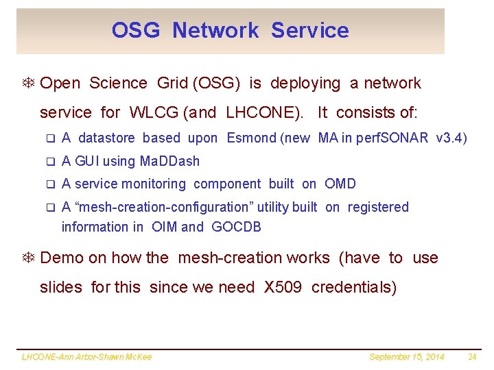 OSG Network Service T Open Science Grid (OSG) is deploying a network service for