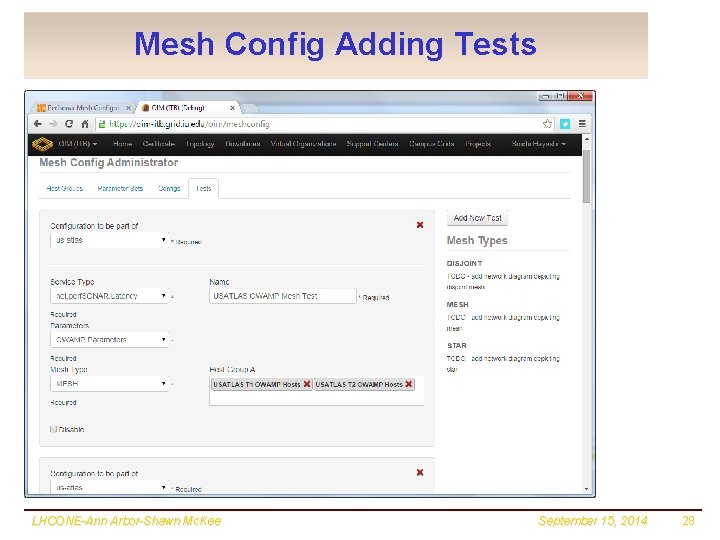 Mesh Config Adding Tests LHCONE-Ann Arbor-Shawn Mc. Kee September 15, 2014 28 