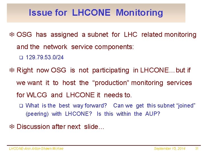 Issue for LHCONE Monitoring T OSG has assigned a subnet for LHC related monitoring