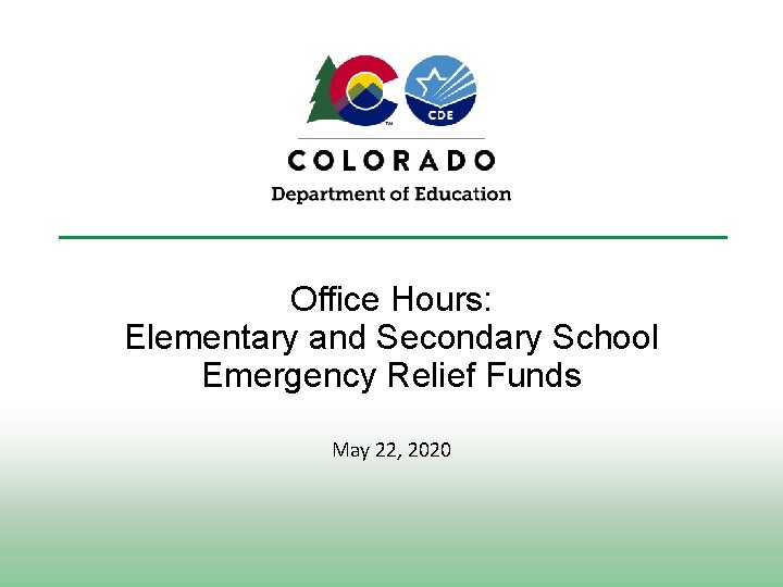 Office Hours: Elementary and Secondary School Emergency Relief Funds May 22, 2020 