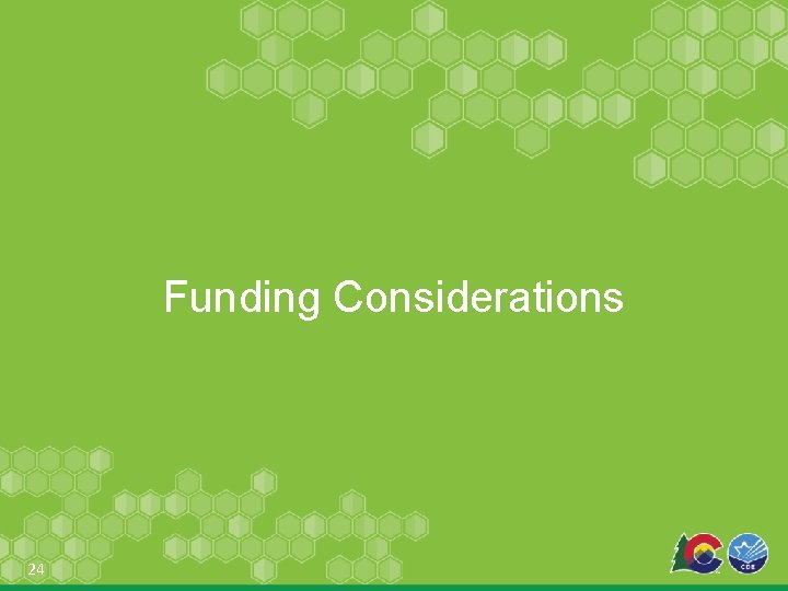 Funding Considerations 24 