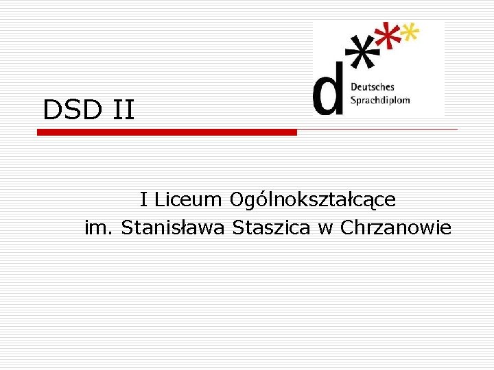 DSD II I Liceum Ogólnokształcące im. Stanisława Staszica w Chrzanowie 