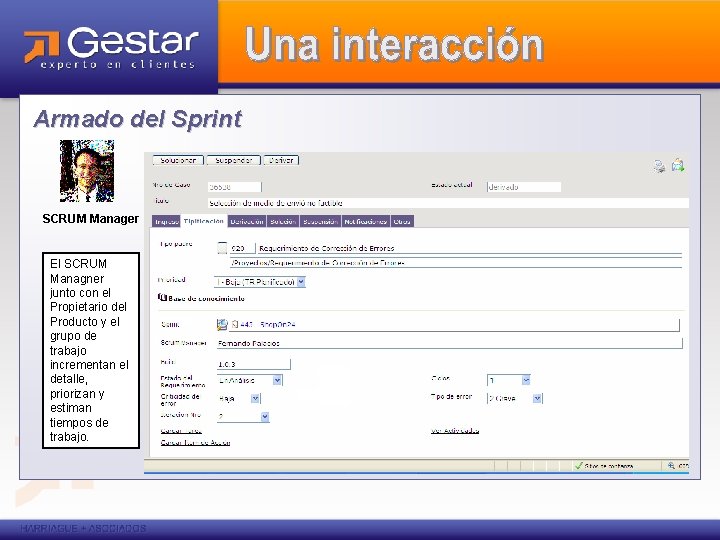 Armado del Sprint SCRUM Manager El SCRUM Managner junto con el Propietario del Producto