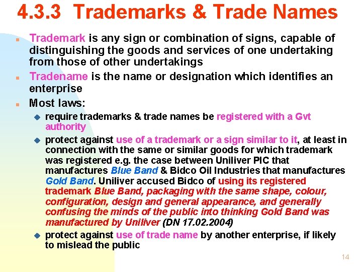4. 3. 3 Trademarks & Trade Names n n n Trademark is any sign