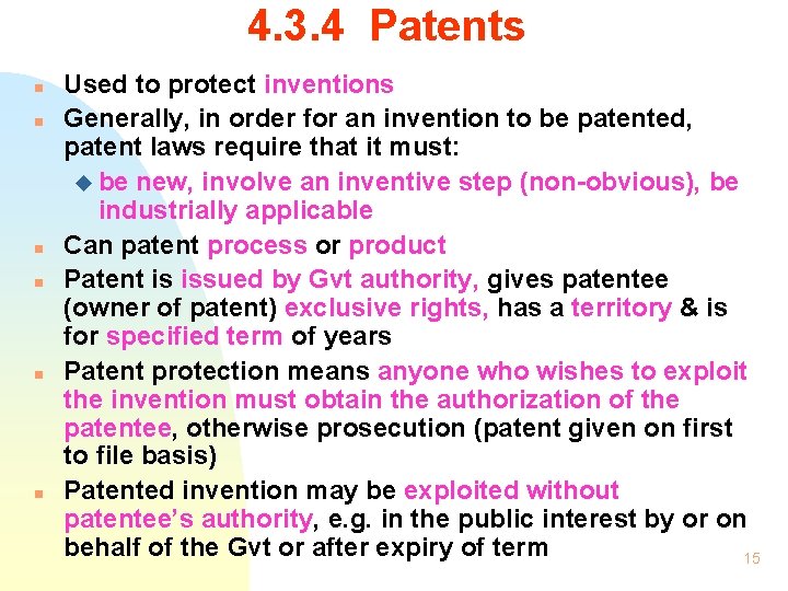 4. 3. 4 Patents n n n Used to protect inventions Generally, in order