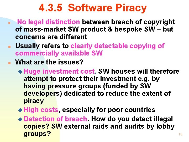 4. 3. 5 Software Piracy n n n No legal distinction between breach of