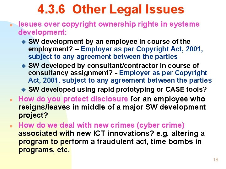 4. 3. 6 Other Legal Issues n Issues over copyright ownership rights in systems