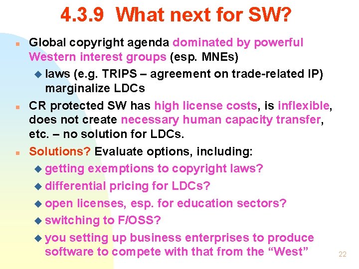 4. 3. 9 What next for SW? n n n Global copyright agenda dominated