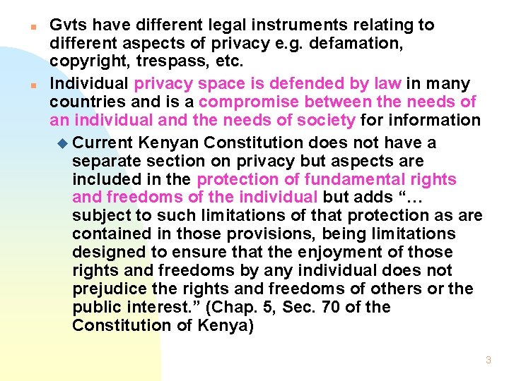 n n Gvts have different legal instruments relating to different aspects of privacy e.