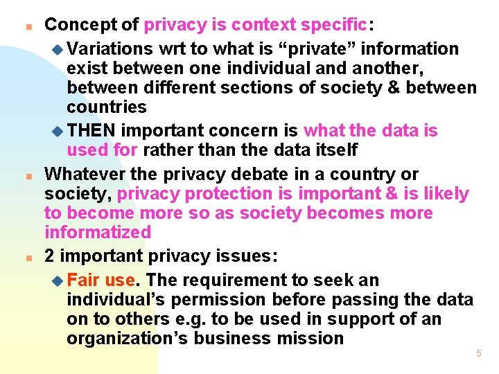 n n n Concept of privacy is context specific: u Variations wrt to what