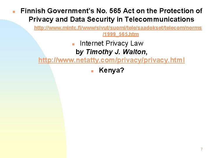 n Finnish Government’s No. 565 Act on the Protection of Privacy and Data Security