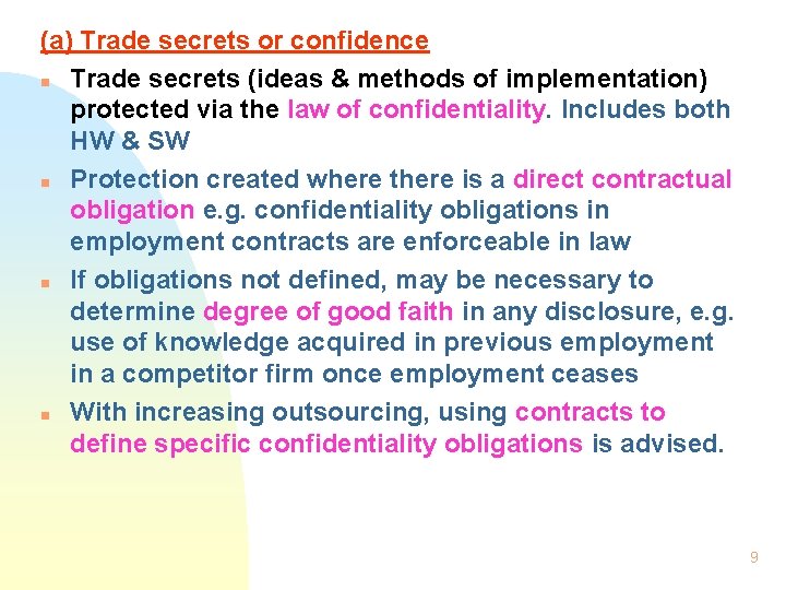 (a) Trade secrets or confidence n Trade secrets (ideas & methods of implementation) protected