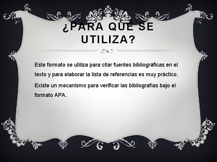 ¿PARA QUÉ SE UTILIZA? Este formato se utiliza para citar fuentes bibliográficas en el ¿PARA QUÉ SE UTILIZA? Este formato se utiliza para citar fuentes bibliográficas en el