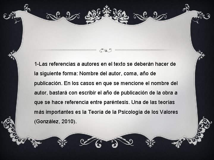 1 -Las referencias a autores en el texto se deberán hacer de la siguiente 1 -Las referencias a autores en el texto se deberán hacer de la siguiente